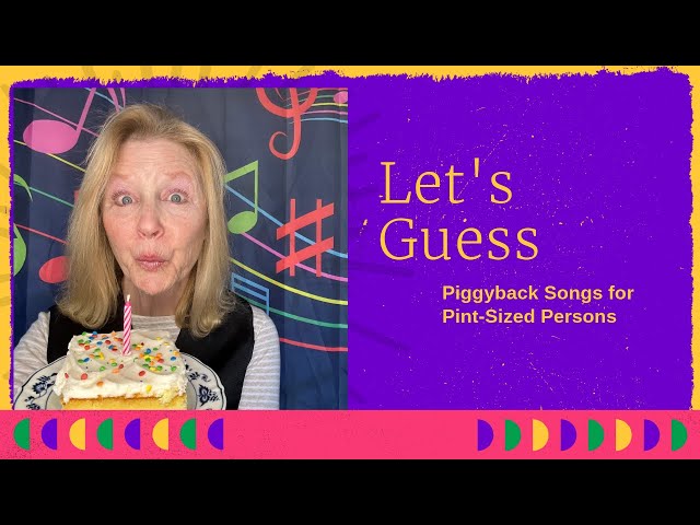 Let's Guess:  A Birthday Riddle Song for Preschoolers