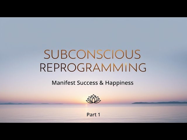 Subconscious Reprogramming Activation Meditation for Success & Happiness  Manifest Abundance & Joy