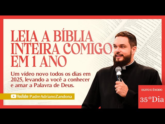 A Bíblia em um Ano - Episódio 35 - Ex 13-14 - Lv 10 - Salmo 53 - Pe. Adriano Zandoná