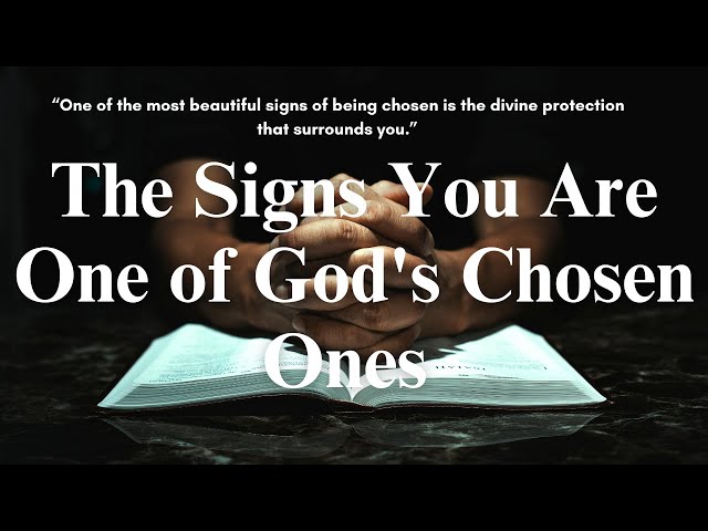 The Signs You Are One of God's Chosen Ones | Powerful Prayers and Encouragement