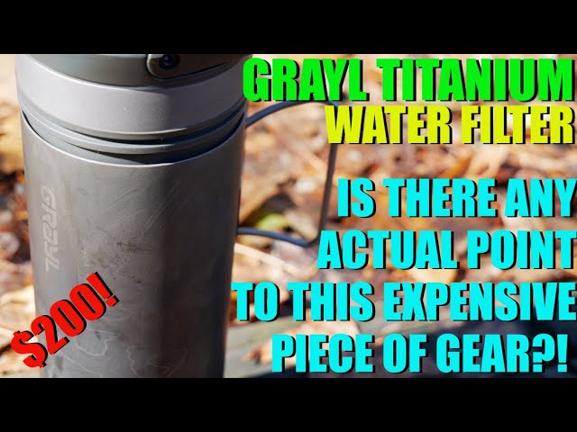 Is There Any Point to Getting a Grayl Titanium Water Filter?!