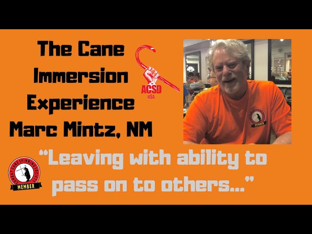 The Cane Immersion Experience: Marc Mintz, NM