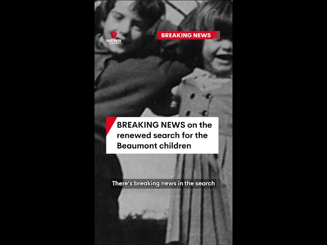 Breaking news in the search for the Beaumont children