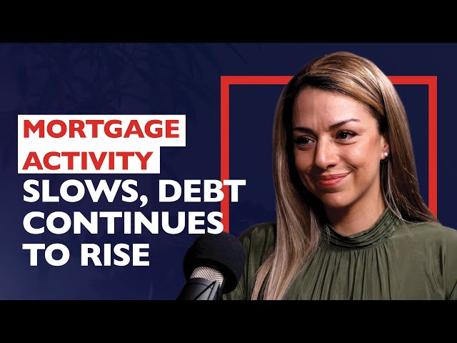 Mortgage Activity Slows, Debt Continues to Rise