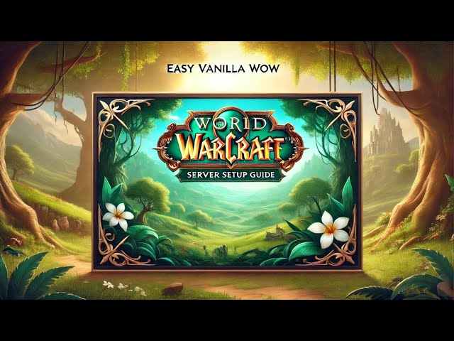 Easy Vanilla WoW Server Setup Guide [2025]