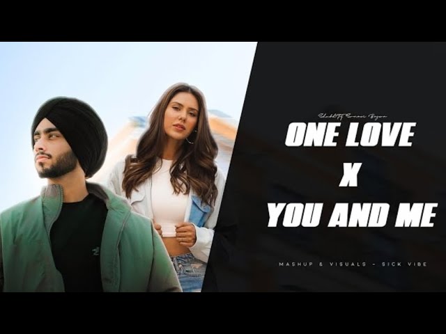 ONE LOVE X YOU AND ME | SHUBH MASHUP | NAIN TERE CHAIN MERE | 2025 NEW MASHUP SONG | ONE LOVE |