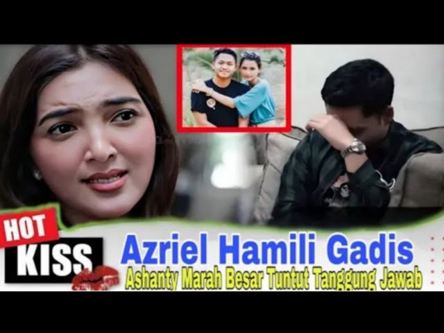 ASANTI & ANANG HERMANSYAH DIKAGETKAN DENGAN AZRIL YANG TELAH M3NGHAMILI KEKASIH NYA