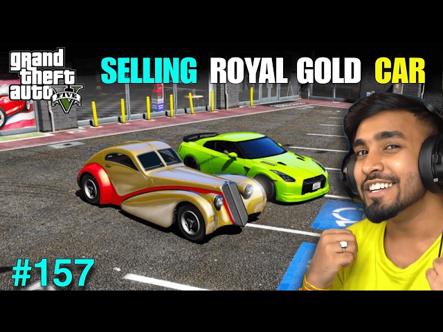 SELLING ROYAL GOLD CAR FOR REVENGE | TECHNO GAMERZ GTA 5 GAMEPLAY #157