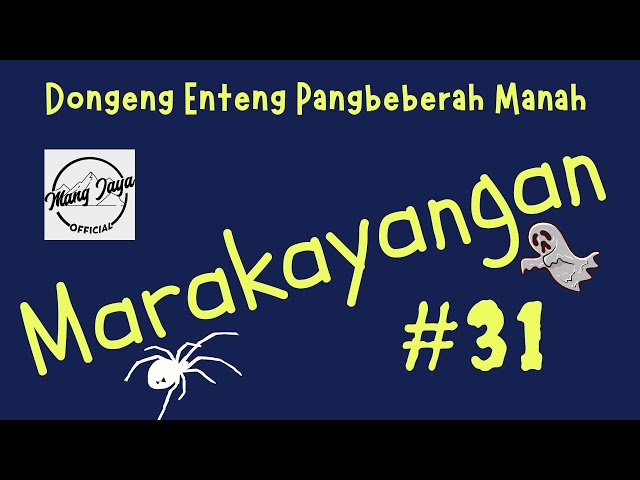 MARAKAYANGAN 31, Dongeng Enteng Mang Jaya, Carita Sunda @MangJayaOfficial