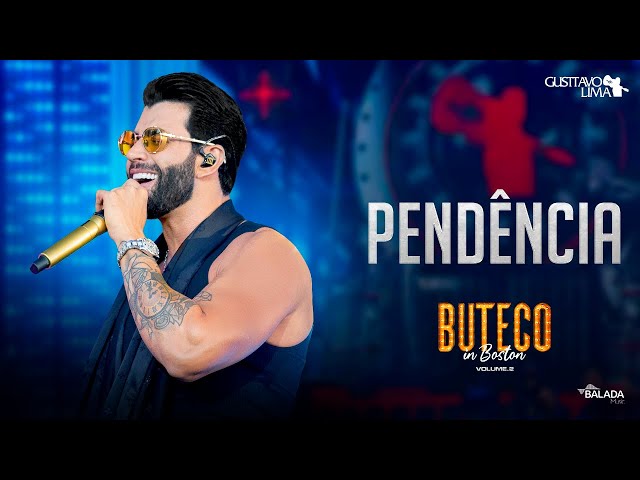 Gusttavo Lima - Pendência (Buteco In Boston)