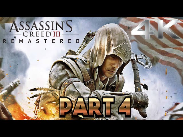 ASSASSIN'S CREED 3 REMASTER Part 4: 4K PC【FULL GAMEPLAY】