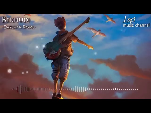 Bekhudi [Slow + Reverb] - Darshan Raval, Aditi Singh Sharma | Textaudio Lyrics | Lofi Music