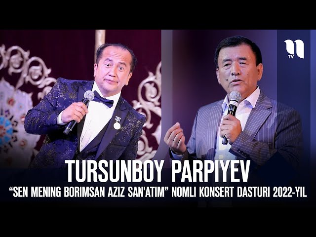 Tursunboy Parpiyev - Sen mening borimsan aziz san'atim nomli konsert dasturi 2022-yil