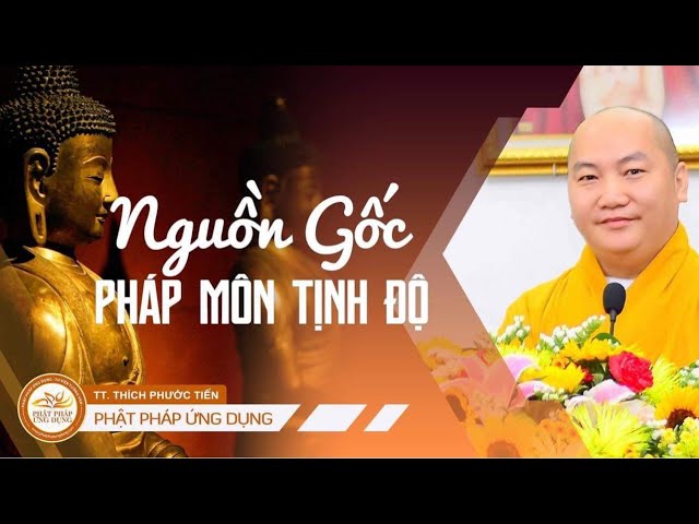 Nguồn Gốc Pháp Môn Tịnh Độ - Thầy Thích Phước Tiến giảng 2022