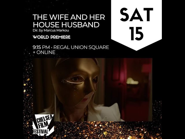 The Wife and Her House Husband - World Premiere - October 15th, New York