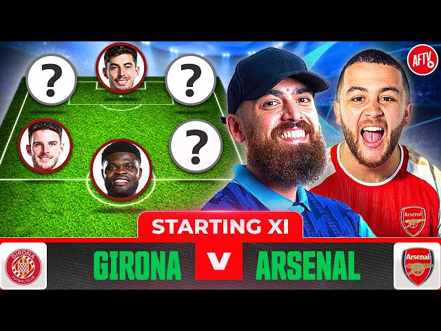 Starting XI Live | Girona vs Arsenal | Champions League