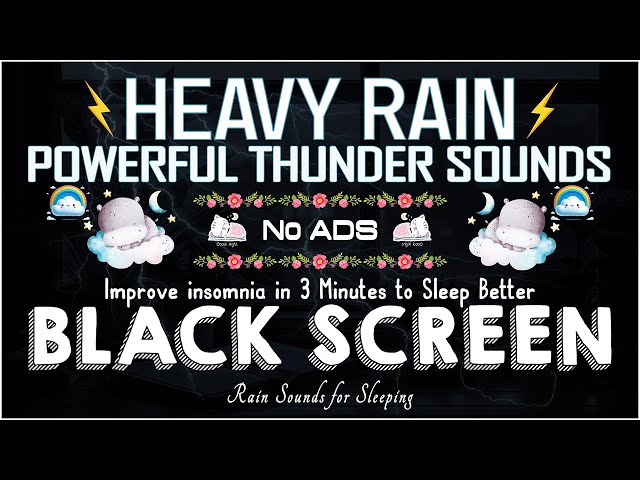 Improve insomnia in 3 Minutes to Sleep Better with Heavy Rain & Powerful Thunder Sounds｜BLACK SCREEN