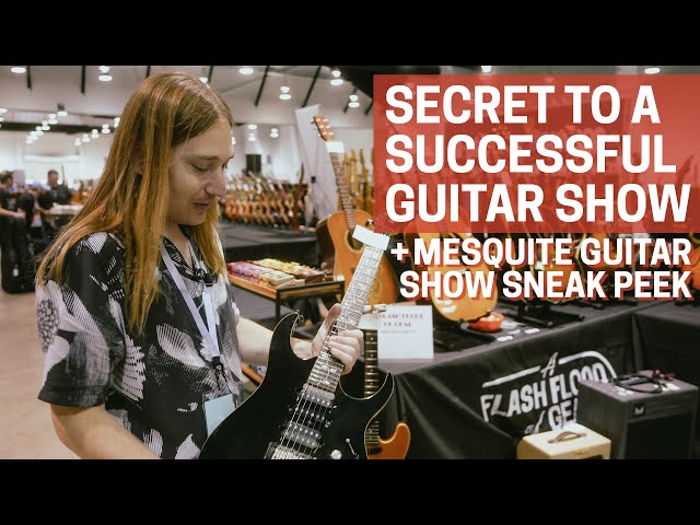 What's the SECRET to a Successful Guitar Show? + Sneak Peek