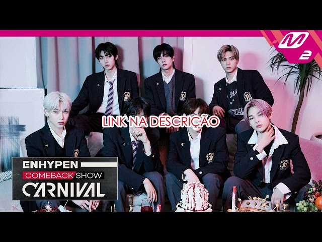 [LEGENDADO] [ENHYPEN COMEBACK SHOW] 'BORDER CARNIVAL'