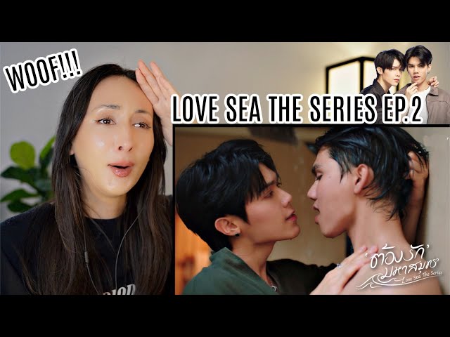 ต้องรักมหาสมุทร Love Sea The Series EP.2 REACTION Highlight | FortPeat