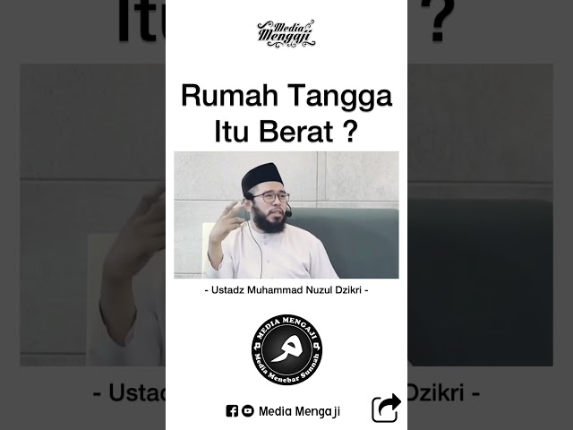 RUMAH TANGGA ITU BERAT ?.. #mediamengaji #mediamenebarsunnah