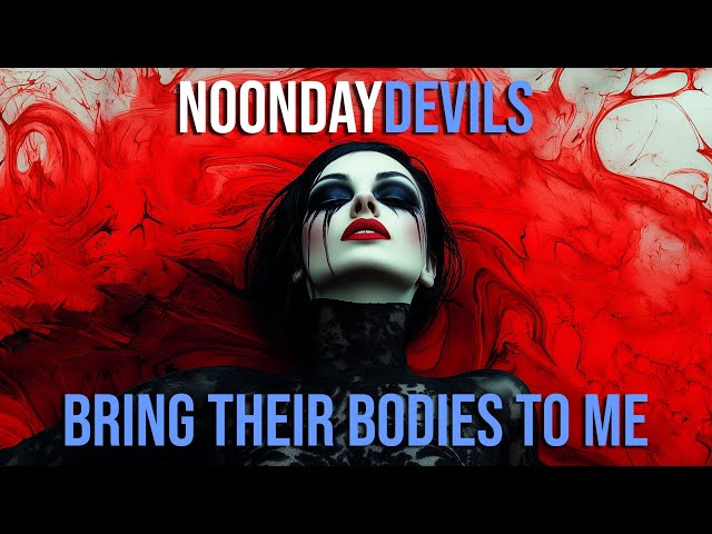 Noonday Devils feat. Nicole Laurenne - Bring Their Bodies To Me