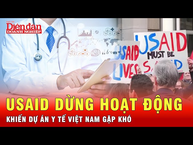 Dự án y tế quan trọng tại Việt Nam bị gián đoạn sau quyết định “tạm nghỉ” của USAID | Tin tức 24h