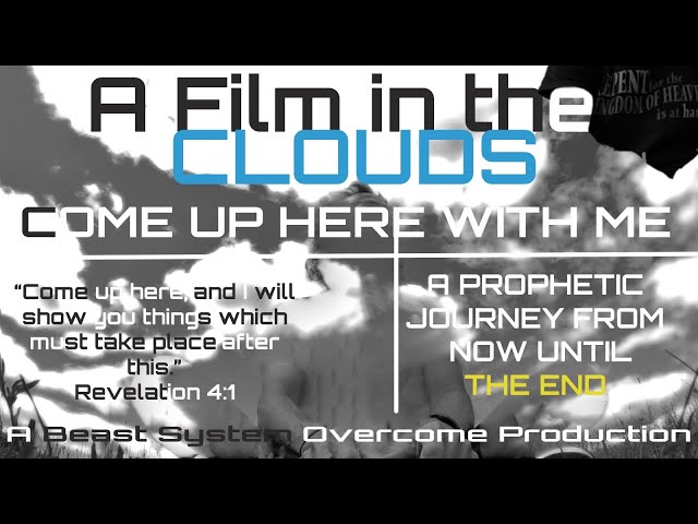 A FILM IN THE CLOUDS w/ Bonus Scene [2024 HD] | Come Up Here With Me (A Prophetic Journey)