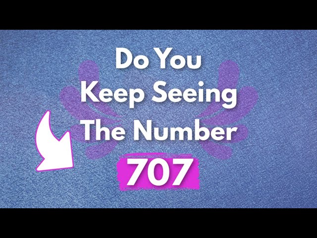 707 Angel Number Meaning | Why Do You Keep Seeing 707?