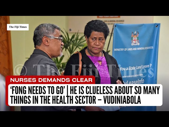 ‘Fong needs to go’ | He is clueless about so many things in the health sector – Vudiniabola