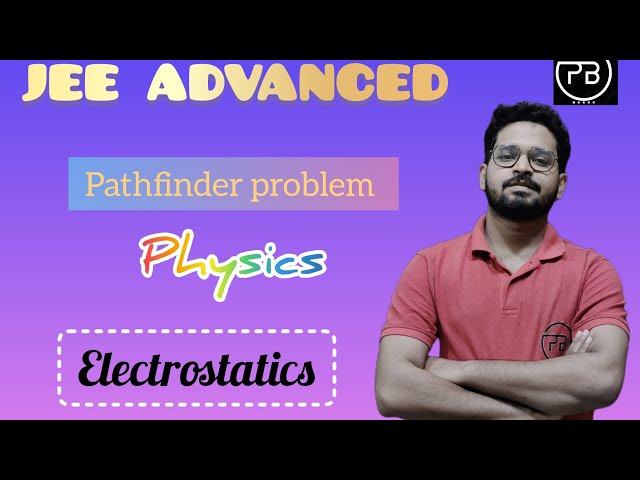 Electrostatics Jee advance level question from Pathfinder Physics