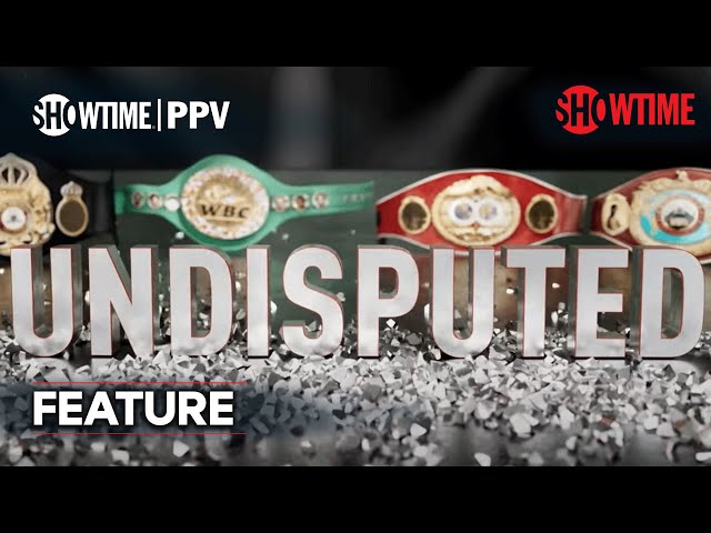 The History Of Being 'Undisputed' In Boxing's 4-Belt Era | #spencecrawford | SHOWTIME PPV