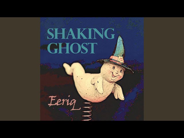 Shaking Ghost