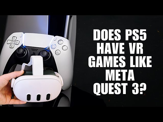 Does PS5 have VR games like Meta Quest 3?