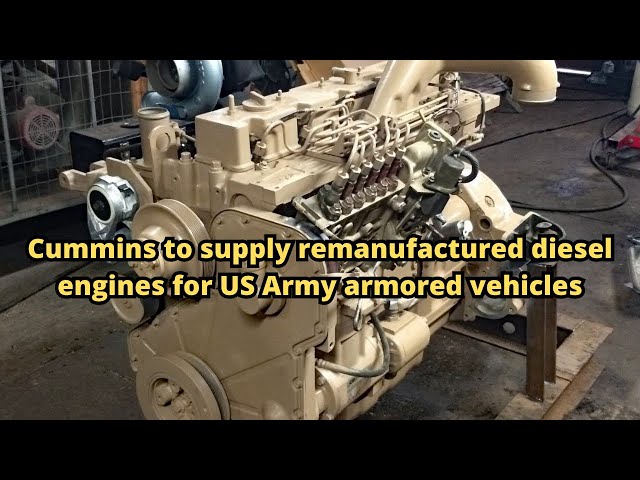 Cummins to supply remanufactured diesel engines for US Army armored vehicles