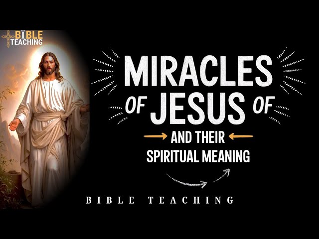 12 Miracles of Jesus and Their Spiritual Meaning