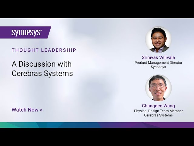 A Discussion with Cerebras Systems | Synopsys