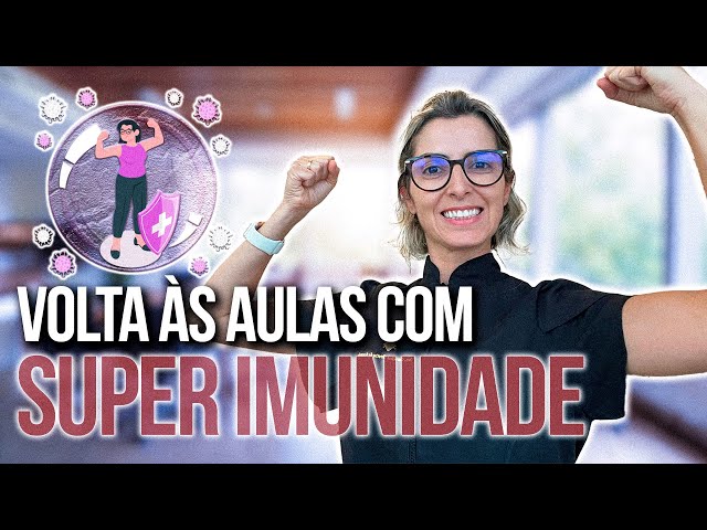 Volta às aulas com super imunidade!