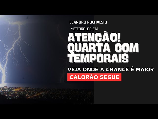 ATENÇÃO PARA QUARTA DE CALORÃO E TEMPORAIS