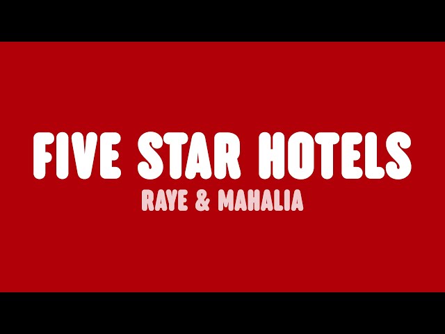 RAYE - Five Star Hotels. (Lyrics) [feat. Mahalia]