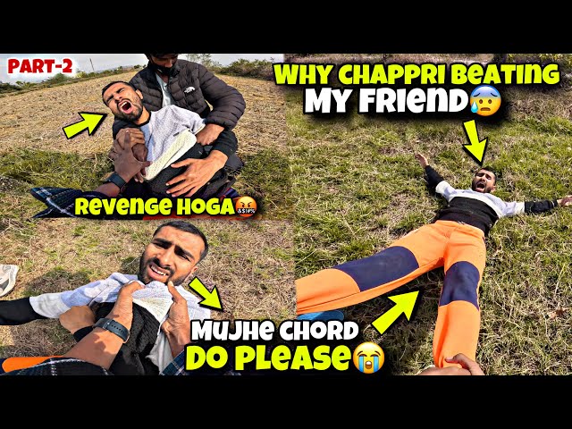 Chappri beating my friend very badly🤬|Revenge hoga😡| kawa