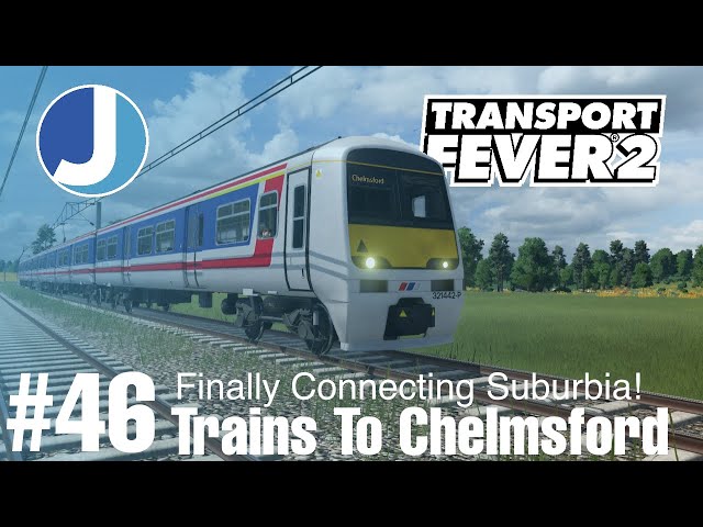 Finally Connecting Chelmsford | Transport Fever 2 | Race To The North | Episode 46