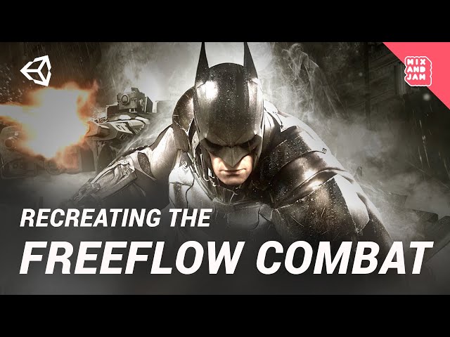 Recreating Batman Arkham's Freeflow Combat | Mix and Jam