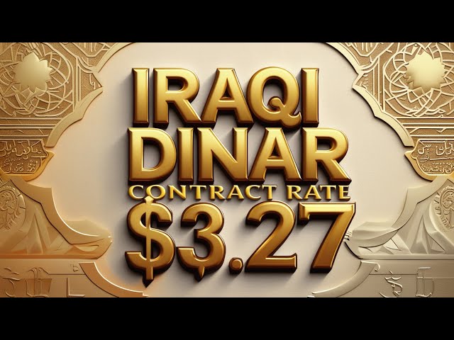 💥Iraqi Dinar Contract Rate Announce $3.27 Today💥 Iraqi Dinar News Today💥