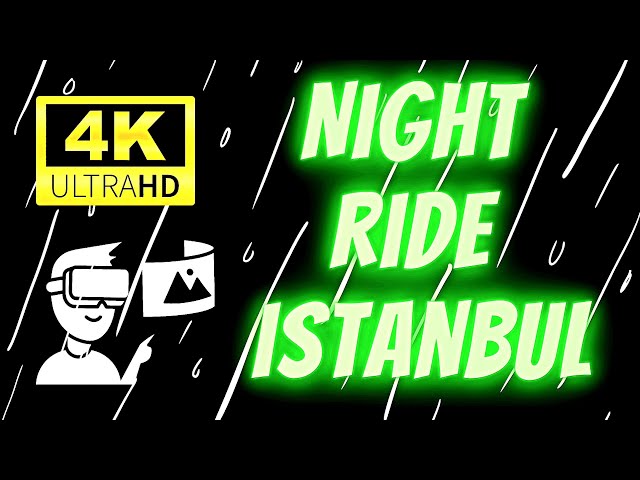 4K Touring Istanbul at Night: A Dark, Stormy Ride on an Urban Adventure