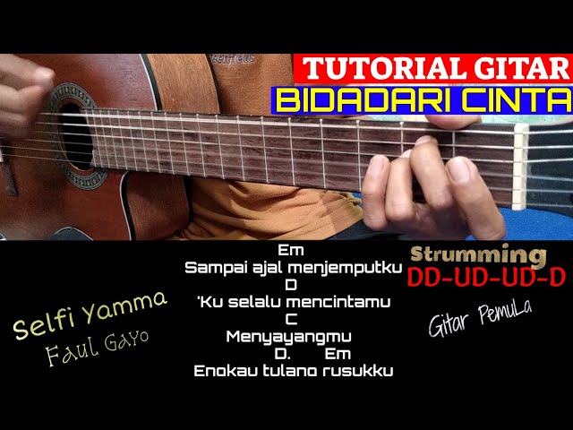 ( KUNCI GITAR ) BIDADARI CINTA - SELFI YAMMA FT. FAUL GAYO // TUTORIAL GITAR PEMULA