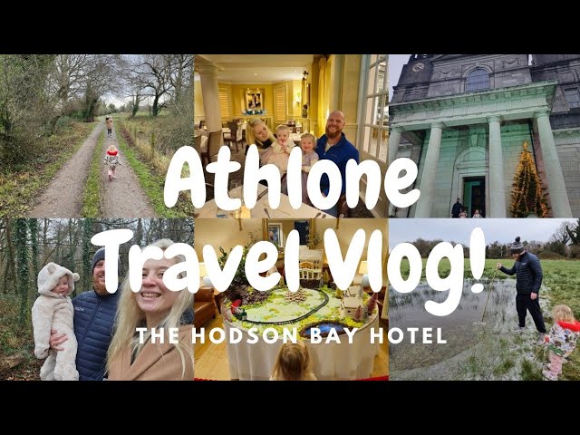 Athlone Ireland Travel Vlog! Family Holiday in the Hodson Bay Hotel