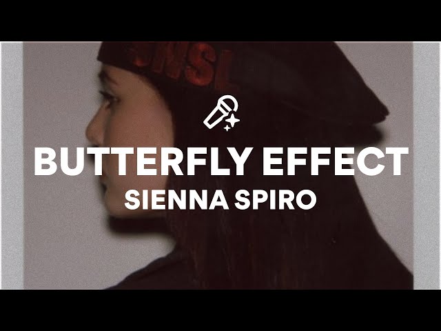 SIENNA SPIRO, BUTTERFLY EFFECT (Lyrics)