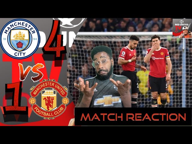 Man United Fan Reacts | Manchester City 4-1 Manchester United | MAN CITY vs MAN UNITED