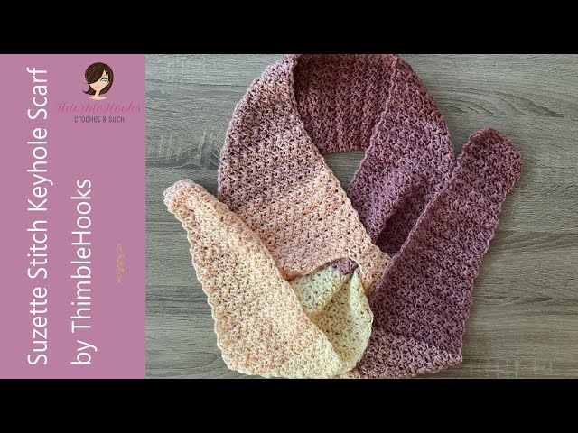 Crochet My SUZETTE KEYHOLE SCARF With Increases & Decreases / How To